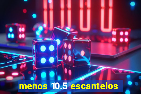 menos 10.5 escanteios